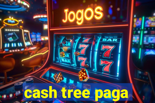 cash tree paga